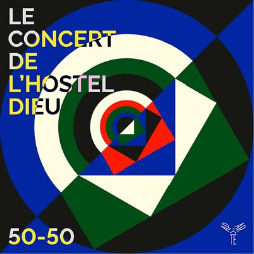 Le Concert de l'Hostel-Dieu Le Concert De L'Hostel-Dieu: 50-50 (CD) Album