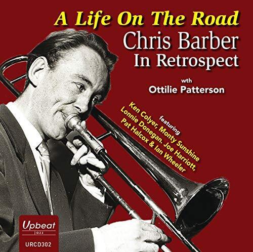 Chris Barber With Ottilie Patterson A Life On the Road - Chris Barber In