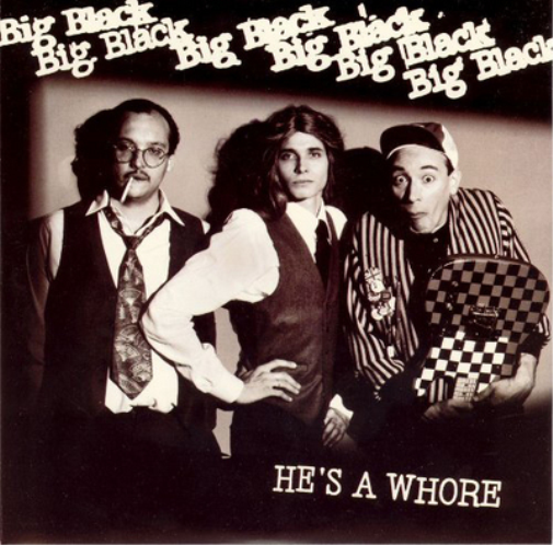 Big Black He's a Whore/The Model (Vinyl LP) 7" Single