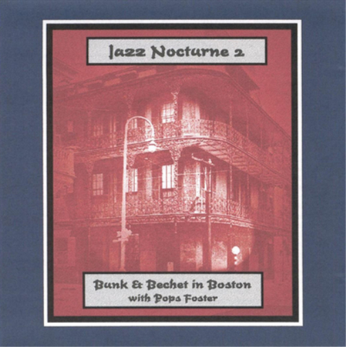 Bunk Johnson & Sidney Bechet Jazz Nocturne 2: Bunk & Bechet in Boston (CD) Album
