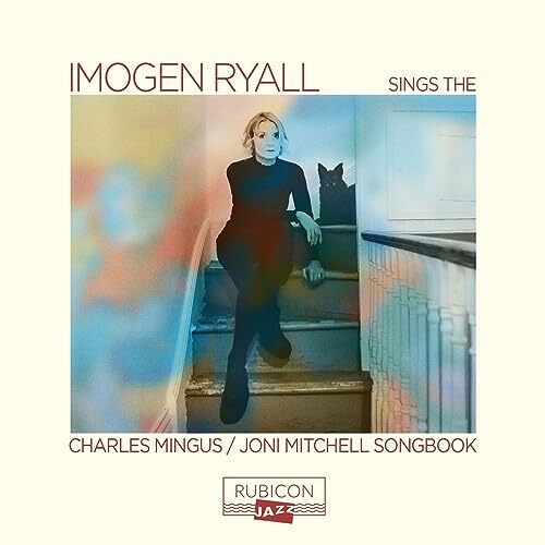 Ryall,imogen Imogen Ryall Sings the Charles Mingus/Joni Mitchell Songbook CD
