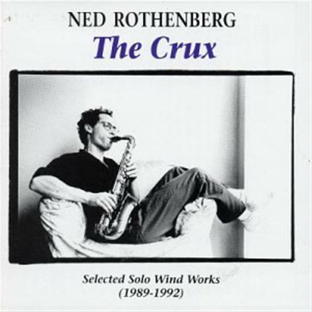 The Crux - Ned Rothenberg (Audio Cd)