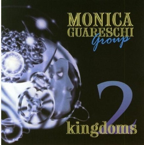 MONICA GUARESCHI GROUP Two Kingdoms CD NUOVO