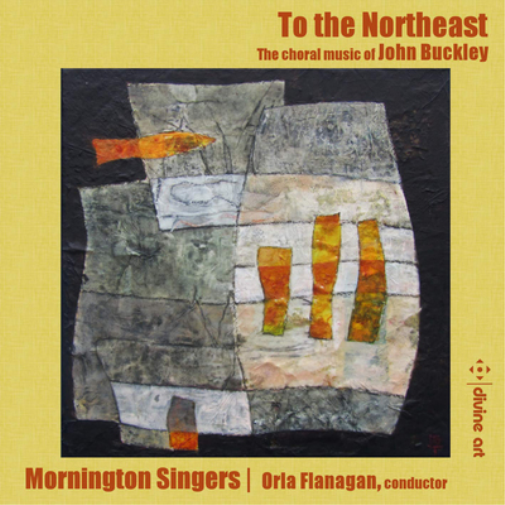 John Buckley To the Northeast: The Choral Music of John Buckley (CD) Album