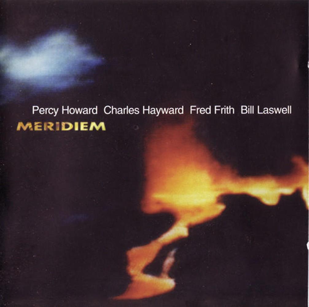 Meridiem - Percy Howard, Charles Hayward, Fred Frith, Bill Laswell (Vinile)