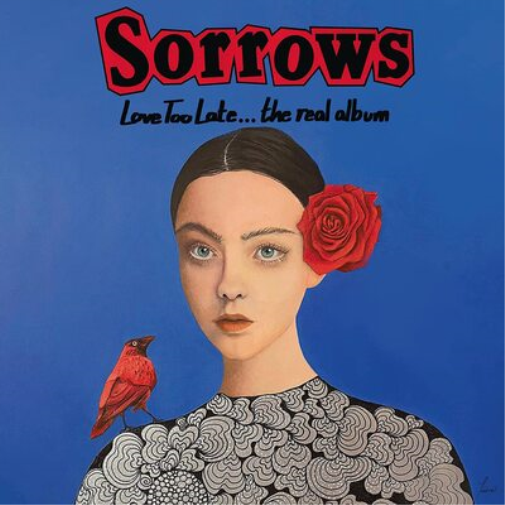 Sorrows Love Too Late...the Real Album (CD) Album