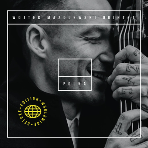 Wojtek Mazolewski Quintet Polka (CD) Deluxe  Album