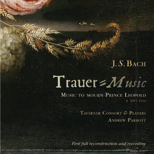 Taverner Consort & Players, Parrott Andrew - Trauer - Music To Mourn Prince Leo