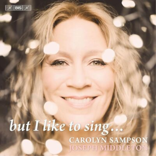 Carolyn Sampson But I Like to Sing... (CD) Hybrid