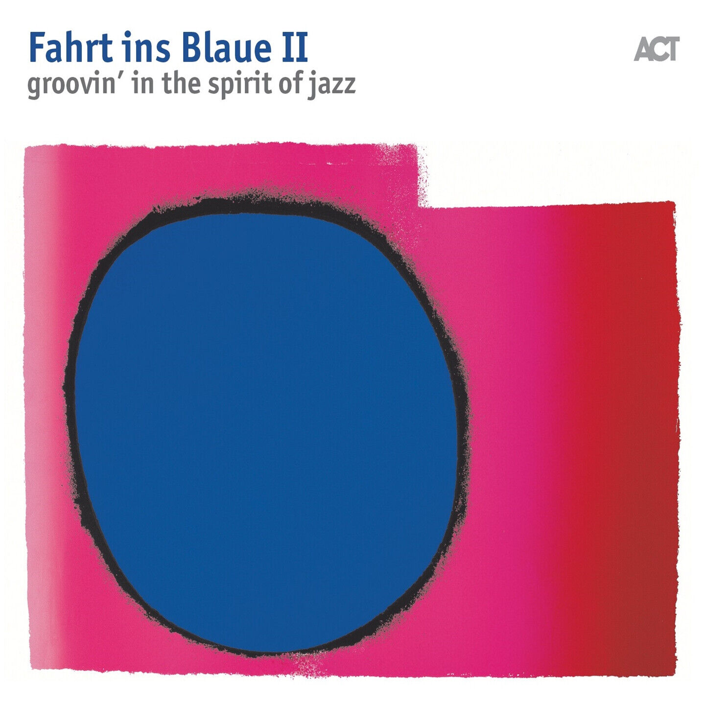 Aa.Vv. - Fahrt Ins Blaue Ii - Groovin' In The Spirit Of Jazz