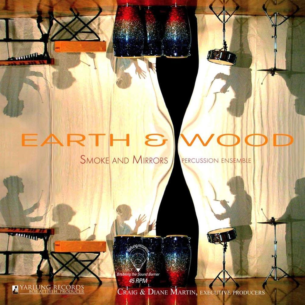 Earth & Wood - Smoke & Mirrors Percussion Ensemble (Vinile)