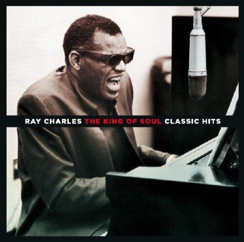 Ray Charles - The King Of Soul - Classic Hits