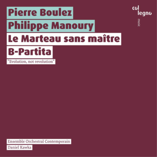 Pierre Boulez Pierre Boulez/Philippe Manoury: Le Marteau Sans Maître/B-Part (CD)