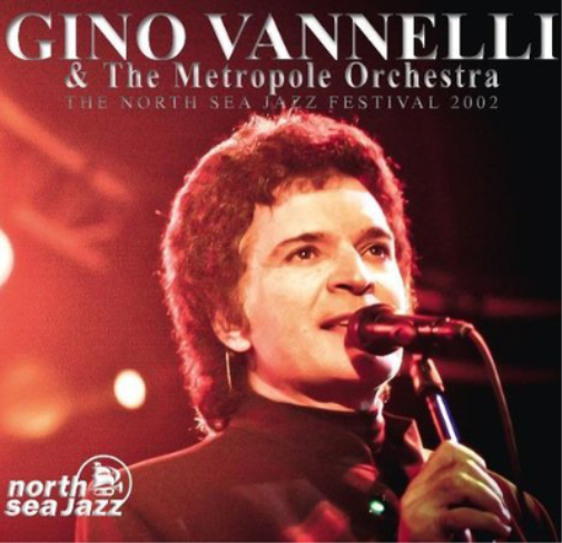 Gino Vannelli & The Metropole Orchestra North Sea Jazz Festival 2002 (CD) Album