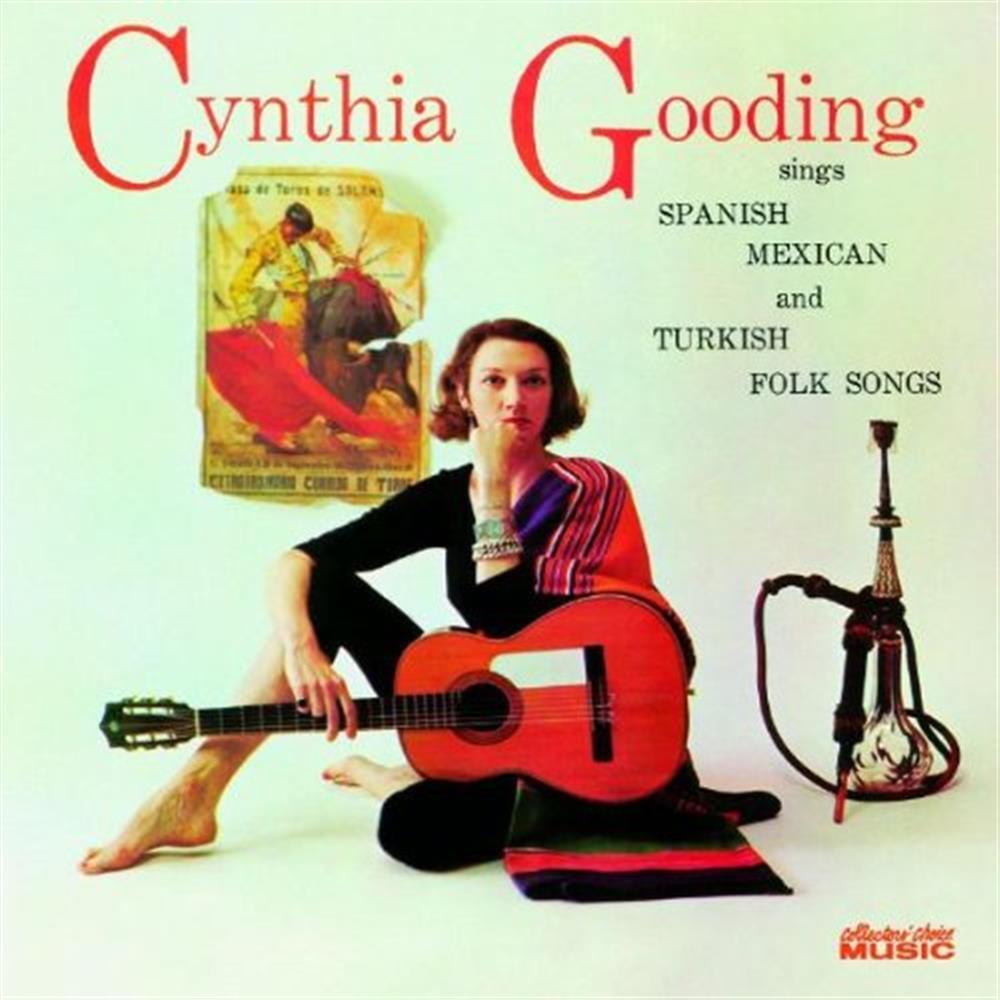 Sings Turkish, Spanish And Mexican Folk Songs - Cynthia Gooding (Audio Cd)