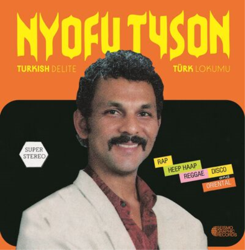 Nyofu Tyson Turkish Delite Türk Lokumu (Vinyl LP) 12" Album