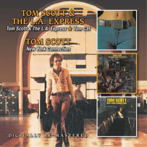 Tom Scott and the L.A.  Tom Scott and the L.A. Express/Tom Cat/New York Con (CD)
