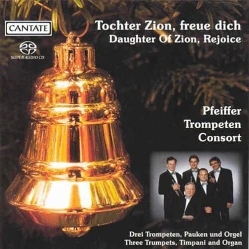 Pfeiffer-Trompeten-Consort Tochter Zion,Freue Dich (CD)