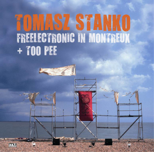 Tomasz Stanko Freelectronic in Montreux & Too Pee (CD) Album
