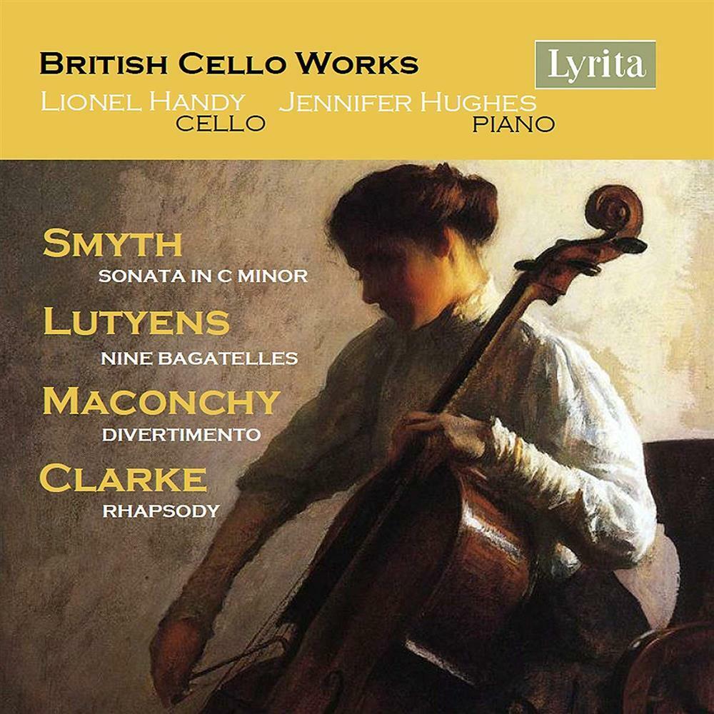 British Cello Works: Smyth/Lutyens/Maconchy/Clarke - Lionel Han... (Audio Cd)