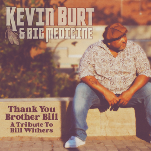 Kevin Burt & Big Medicine Thank You Brother Bill: A Tribute to Bill Withers (CD)