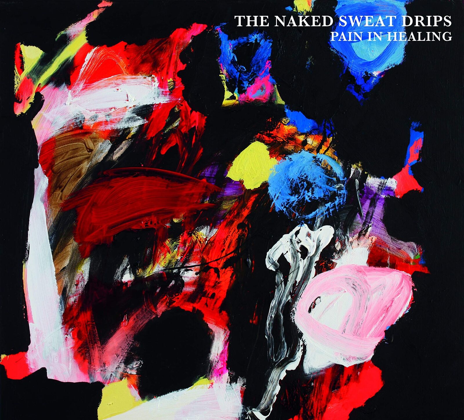 Naked Sweats Drips Pain In Healing CD NEW