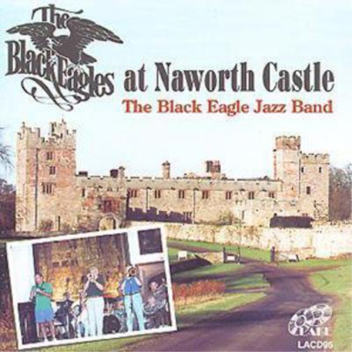 Black Eagle Jazz Band The Black Eagles At Naworth Castle (CD) Album