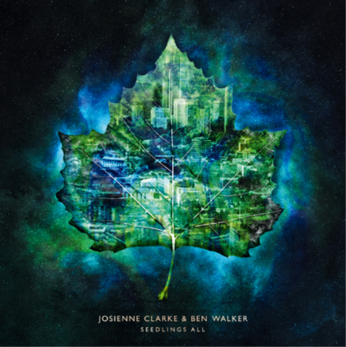 Josienne Clarke & Ben Walker Seedlings All (CD) Album