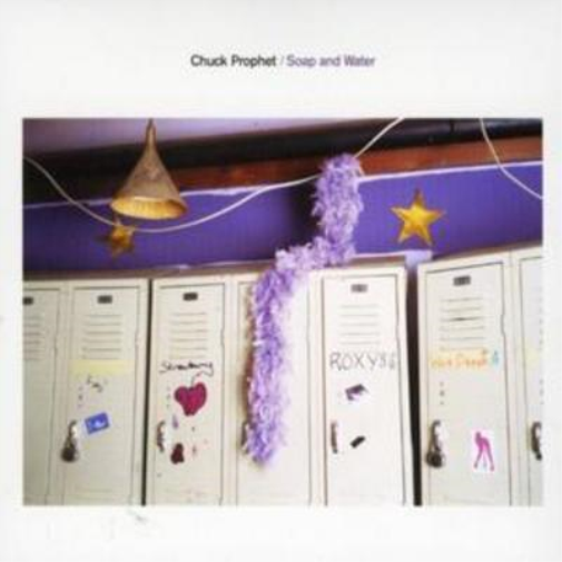 Chuck Prophet Soap and Water (CD) Album