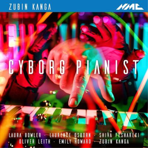 Zubin Kanga Zubin Kanga: Cyborg Pianist (CD) Album