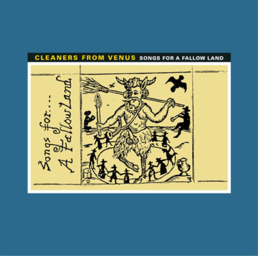 The Cleaners from Venus Songs For... A Fallow Land (Vinyl LP)