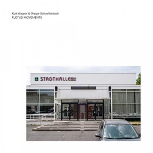 Flotus Movements - Kurt Wagner & Gregor Schwellenbach (Vinile)