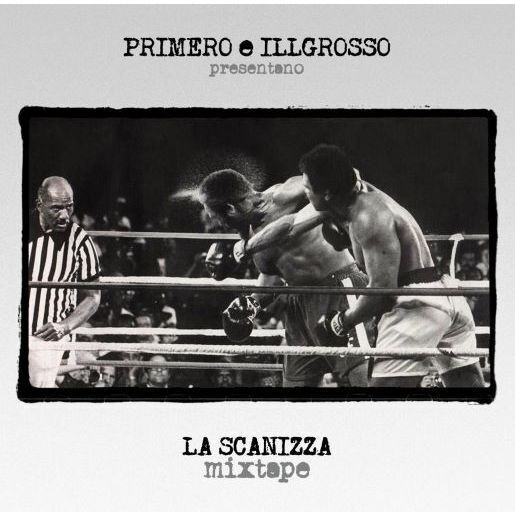 Primero E Ill Grosso - La Scanizza Mixtape - 200 Copie Numerate Ltd. Ed.