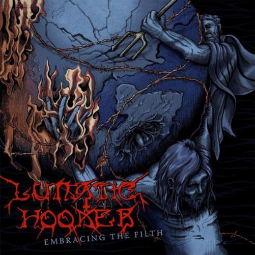 Lunatic Hooker Embracing the Filth (CD) Album