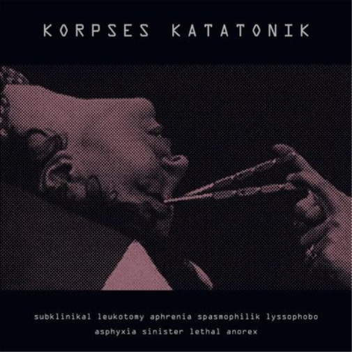 Korpses Kataton Subklinikal Leukotomy Aphrenia Spasmophilik Lyssophobo Asph (CD)