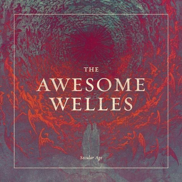 Awesome Welles Secular Age (Vinyl LP)