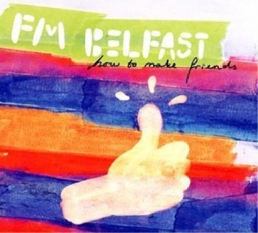 FM Belfast How to Make Friends (CD) Album
