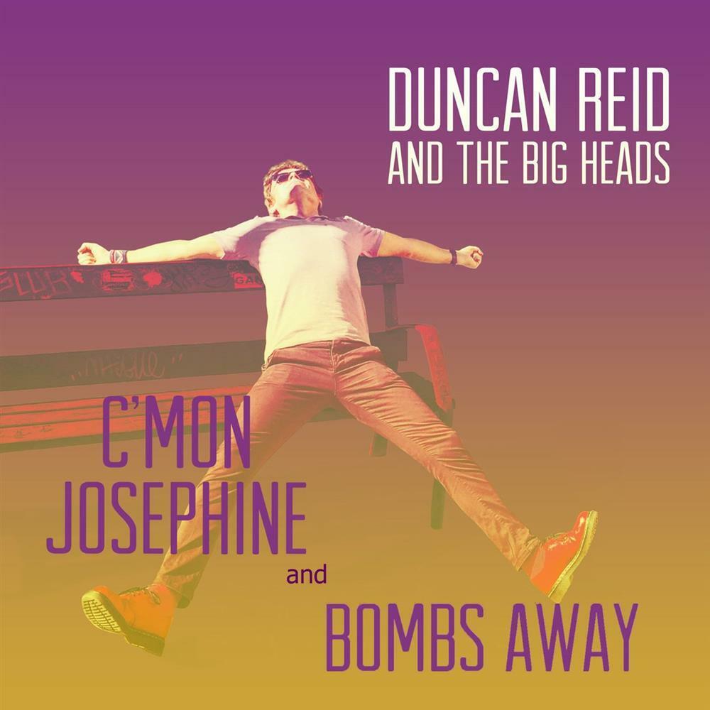 Cmon Josephine / Bombs Away - Duncan Reid And The Big Heads (Vinile)