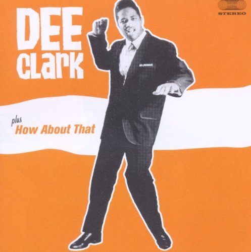 Dee Clark - Dee Clark (+ How About That)