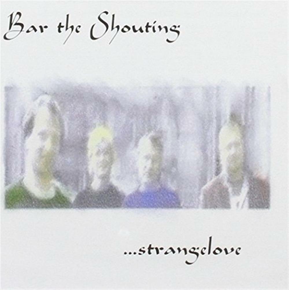 Strangelove - Bar The Shouting (Audio Cd)
