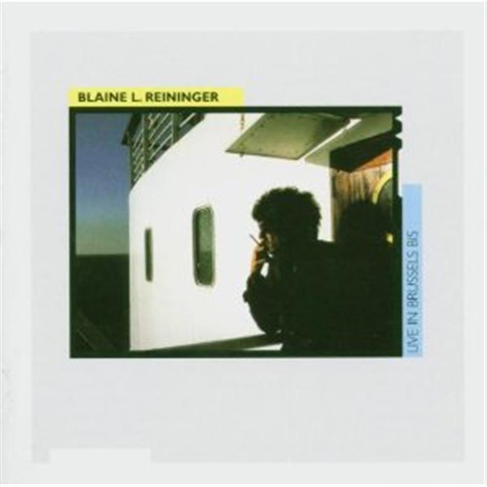 Live In Brussels - Blaine Reininger (Audio CD)