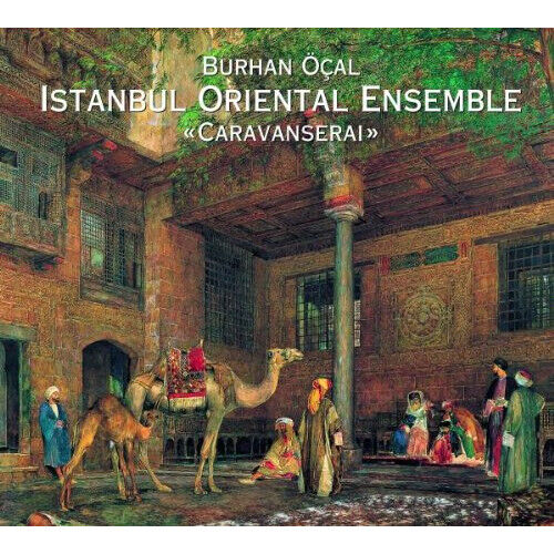 Burhan Ocal, Istanbul Oriental - Caravanserai