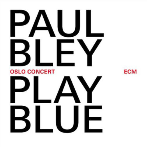 Paul Bley Play Blue: Oslo Concert (CD) Album