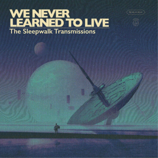 We Never Learned To Live The Sleepwalk Transmissions (Vinyl LP) 12" Album