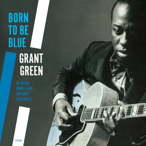 Grant Green Born to Be Blue (Vinyl LP)