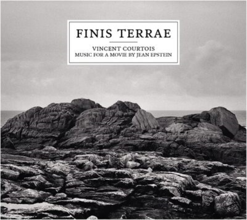Vincent Courtoi Finis Terrae - Music for a Movie By Jean Epstein: Music for (CD)