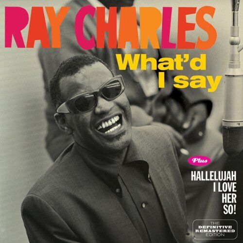 Ray Charles - What'D I Say (+ Hallellujah I Love Her So!)
