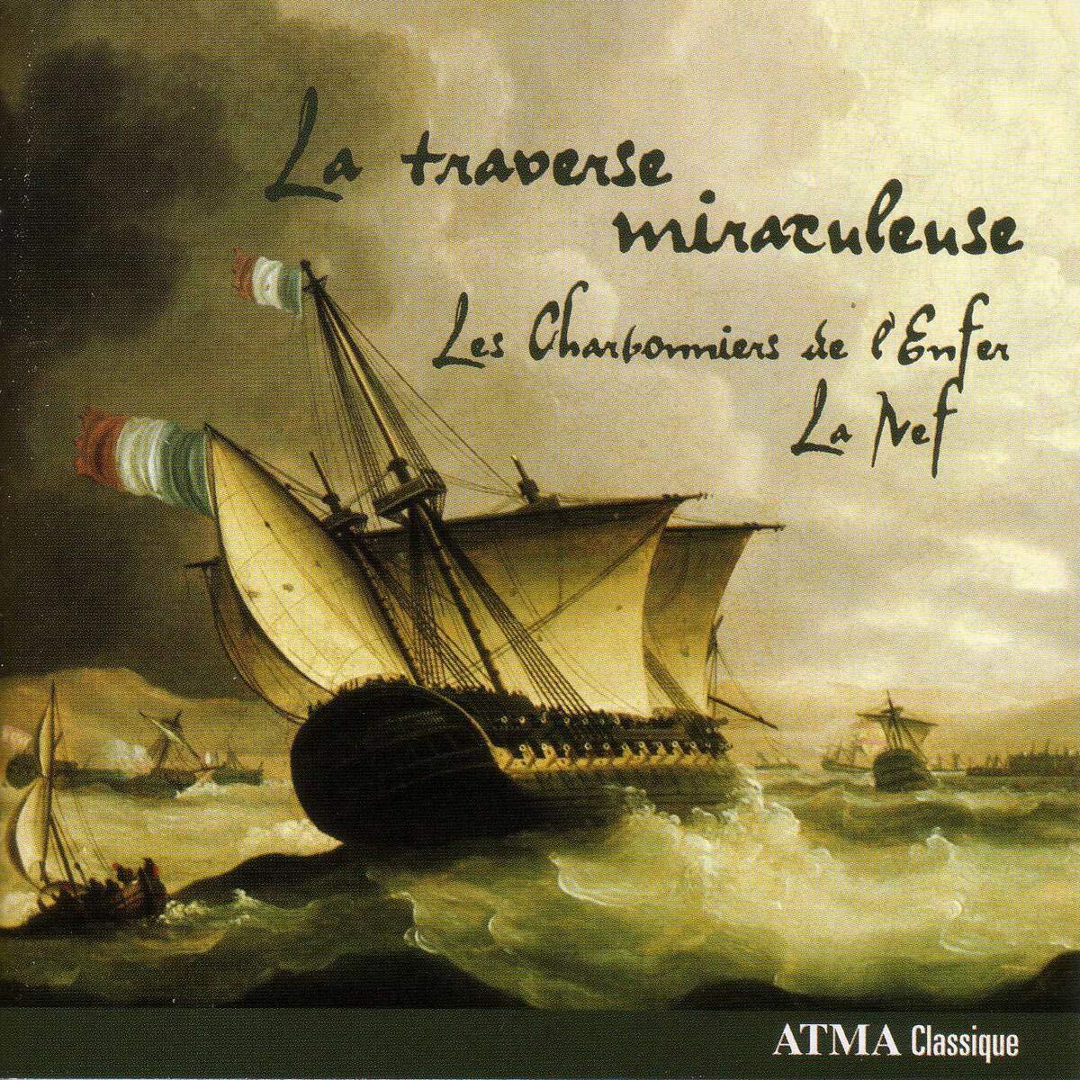 Les Charbonniers de l'Enfer/La Nef La traverse miraculeuse (CD)
