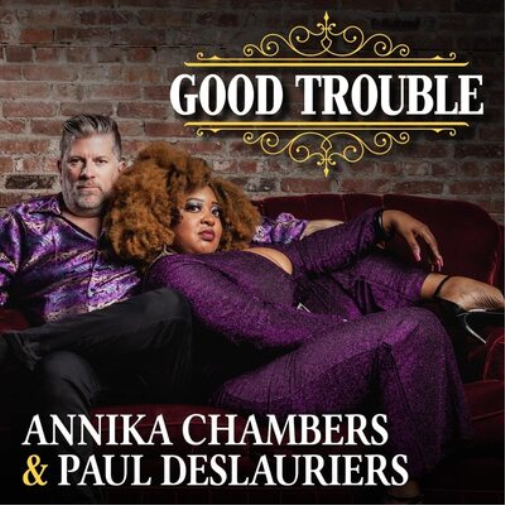 Annika Chambers & Paul DesLauriers Good Trouble (CD) Album (Jewel Case)