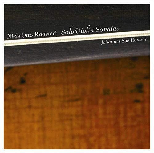 Johannes Soe Hansen Raasted: Violin Sonatas (5 Sonatas For Solo Violin) CD